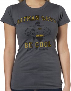 Batman Says Be Cool T-Shirt